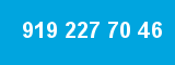 919 227 70 46
